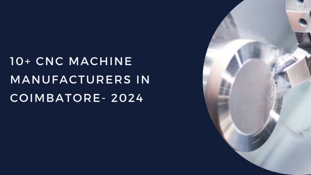 cnc machine manufacturers in coimbatore