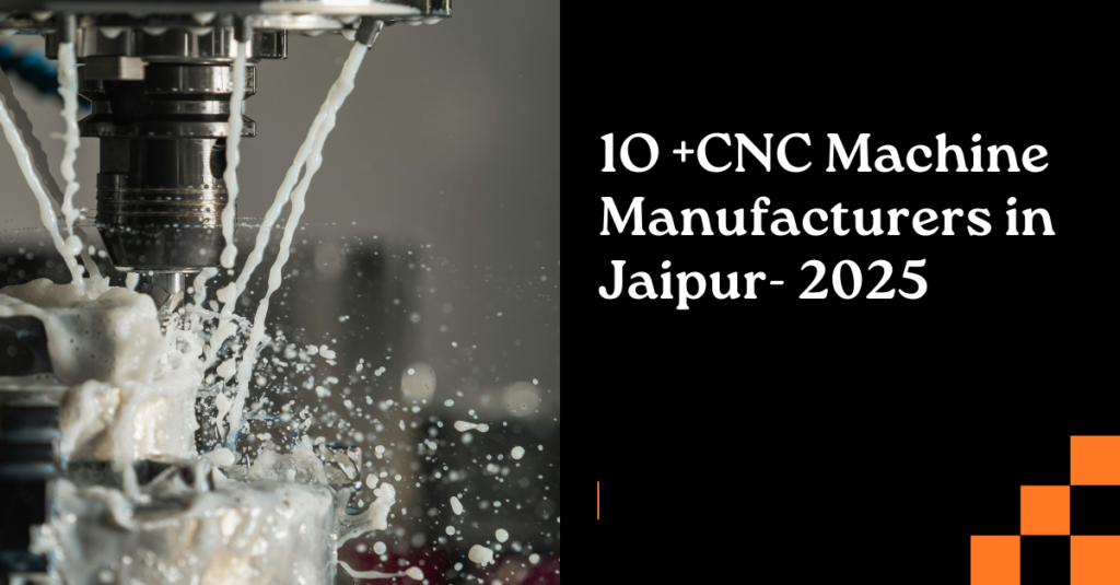 CNC Machine Manufacturers in Jaipur